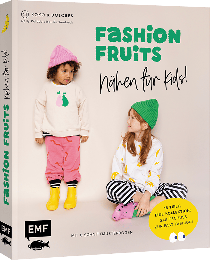 EMF Fashion Fruits – Nähen für Kids !